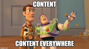 Meme showing woody and buzzlight year with text, "content, content everywhere"